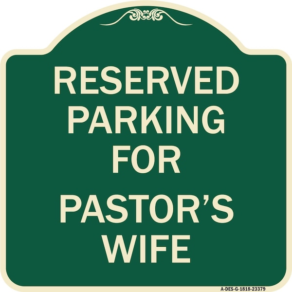 Signmission Parking Reserved for Pastors Wife Heavy-Gauge Aluminum Architectural Sign, 18" x 18", G-1818-23379 A-DES-G-1818-23379 - main